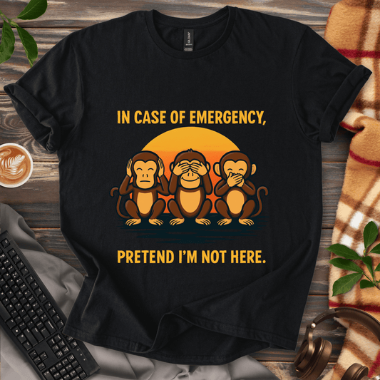 Pretend I'm not here T-Shirt