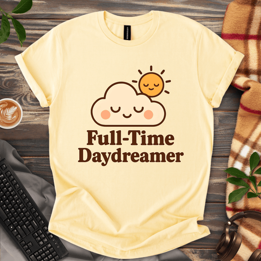 Full-Time Daydreamer T-Shirt