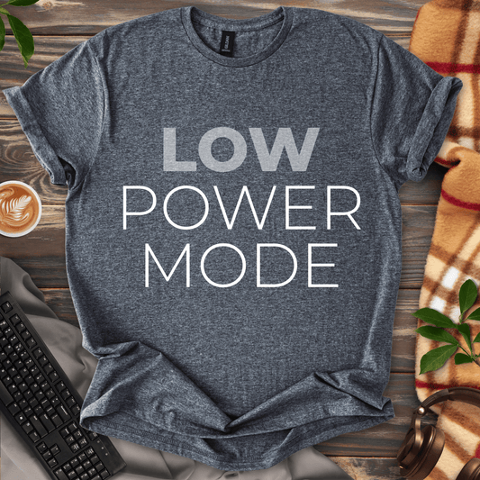 Low Power Mode T-Shirt