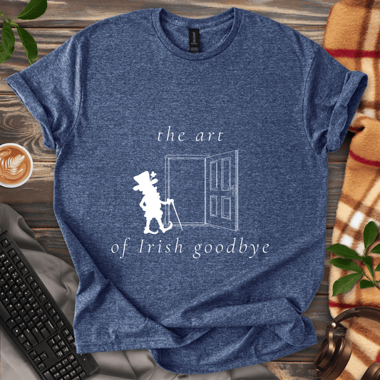 The Art of Irish Goodbye T-Shirt