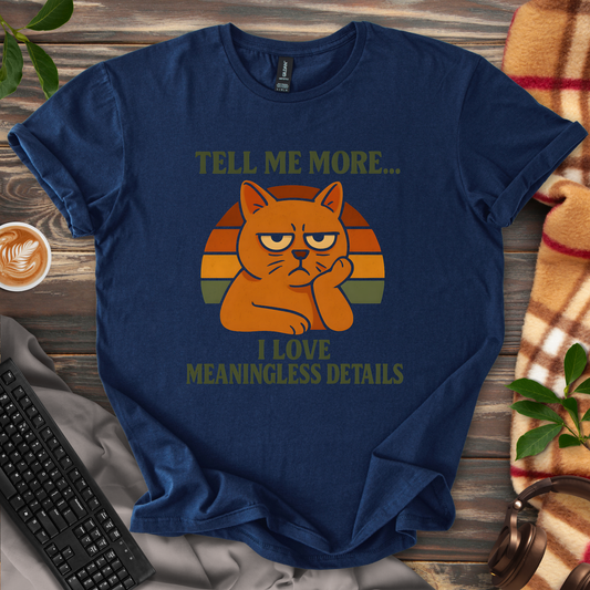Tell Me More Cat T-Shirt