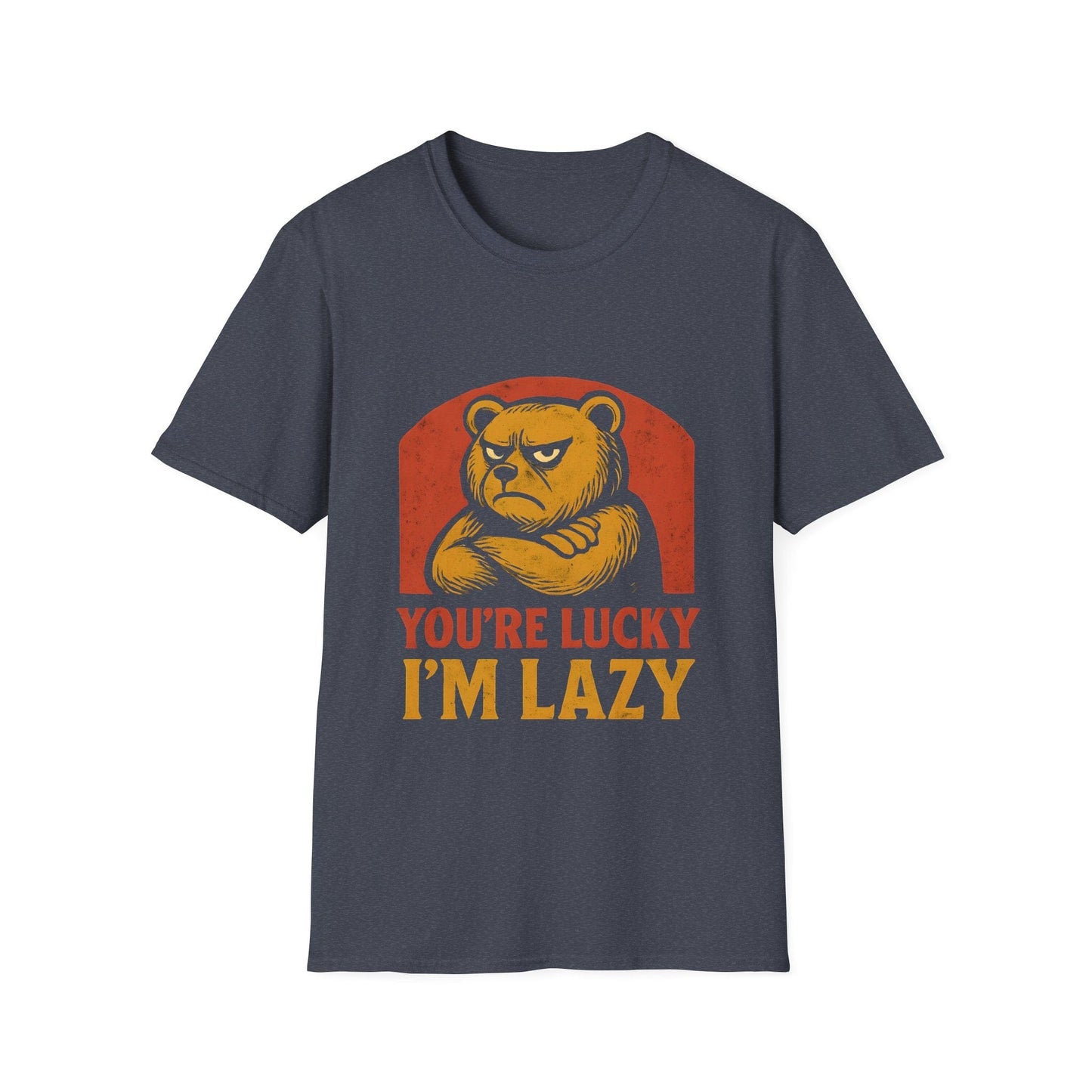 You're Lucky I'm Lazy T-Shirt