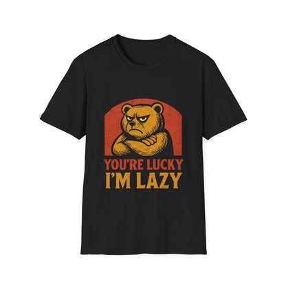 You're Lucky I'm Lazy T-Shirt
