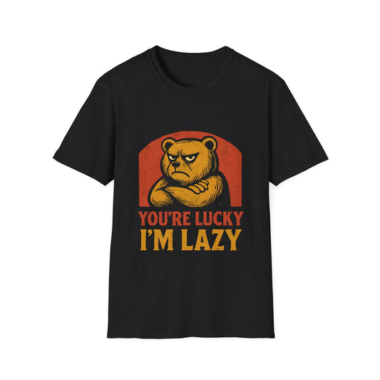 You're Lucky I'm Lazy T-Shirt