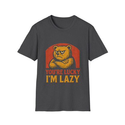 You're Lucky I'm Lazy T-Shirt