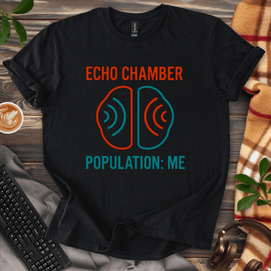 Echo Chamber Population: Me T-Shirt