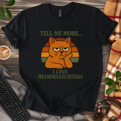 Tell Me More Cat T-Shirt