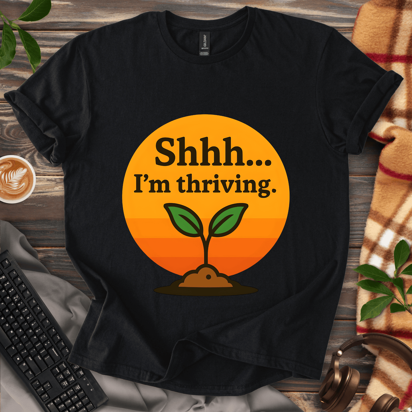 Shhh... I'm Thriving T-Shirt
