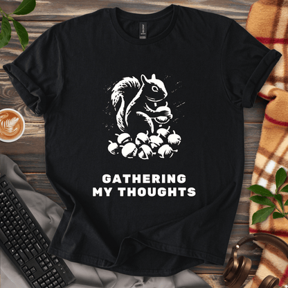 Gathering My Thoughts T-Shirt