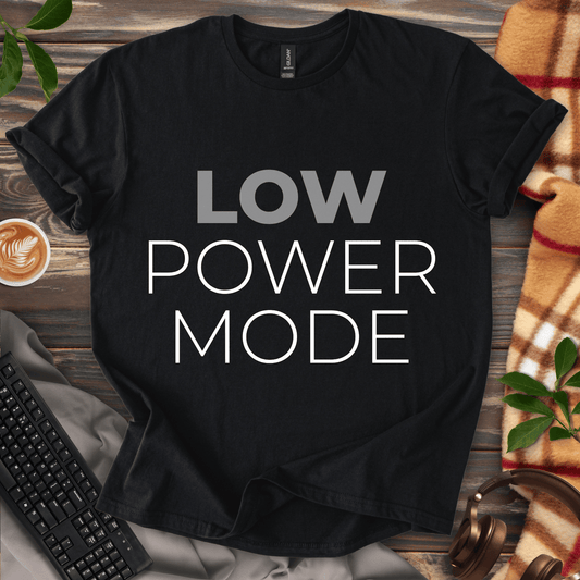 Low Power Mode T-Shirt
