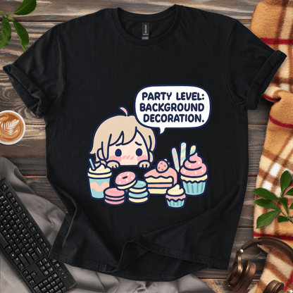 Party Level: Background Decoration T-Shirt
