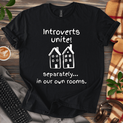 Introverts Unite...Separately. T-Shirt