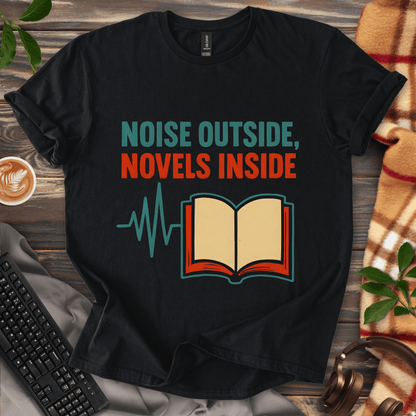 Noise outside, Novels Inside T-Shirt