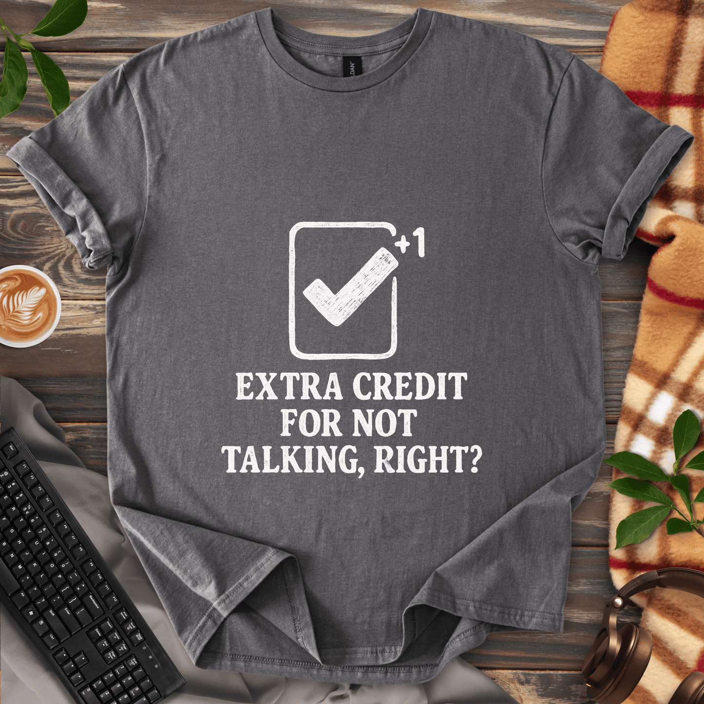 No Talking = Extra Credit? T-Shirt