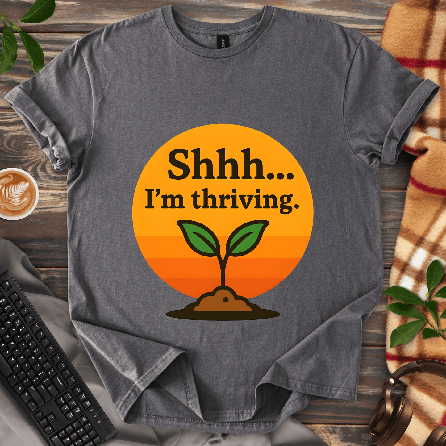 Shhh... I'm Thriving T-Shirt