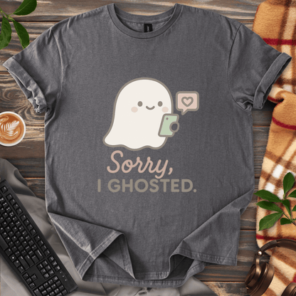 Sorry, I Ghosted T-Shirt