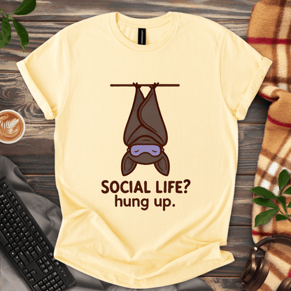 Social Life? Hung Up.  T-Shirt