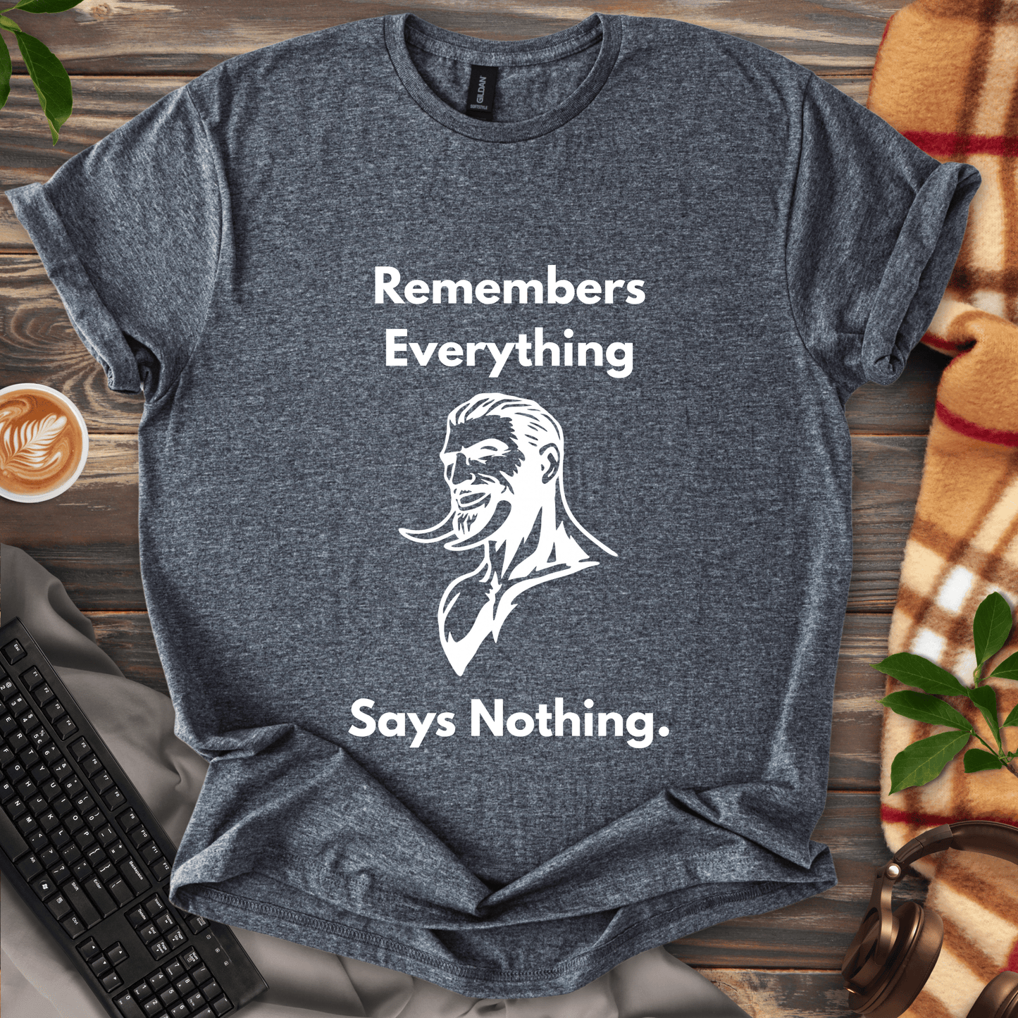 Remembers Everything. Says Nothing. T-Shirt