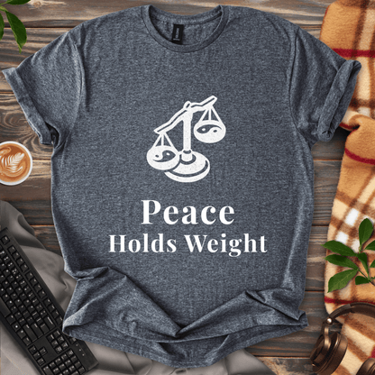 Peace Holds Weight T-Shirt