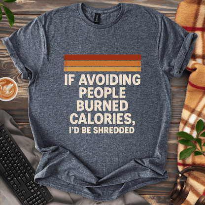 Avoiding People to get Shredded T-Shirt
