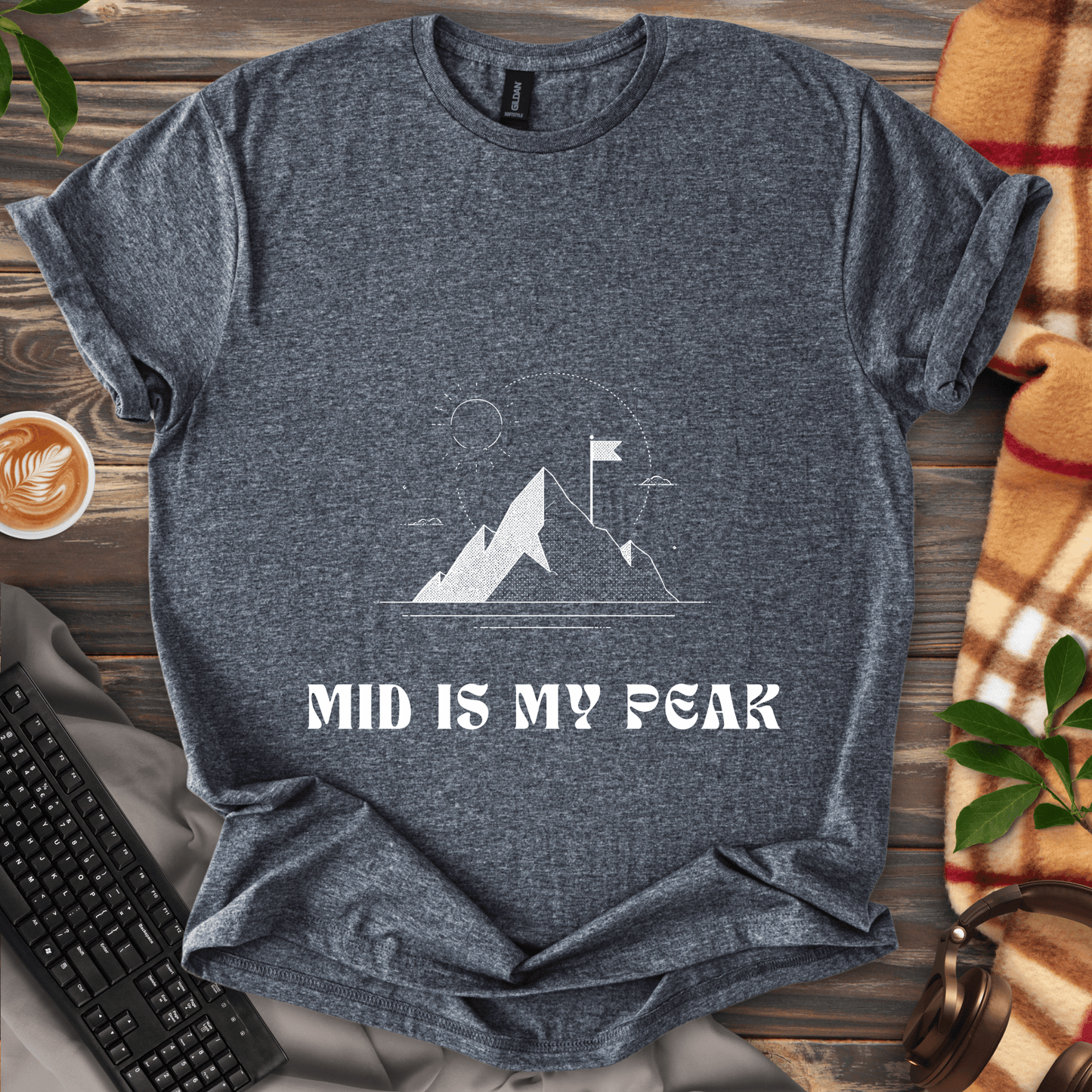 Mid Is My Peak T-Shirt