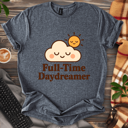 Full-Time Daydreamer T-Shirt