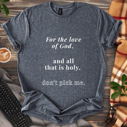 Don’t Pick Me T-Shirt