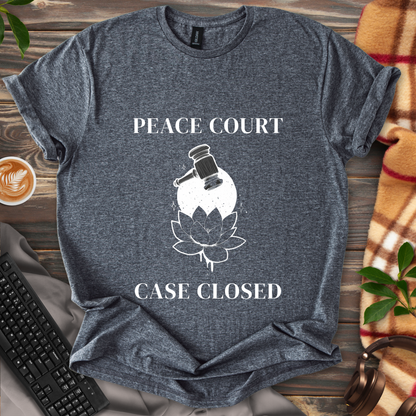 Peace Court Case Closed T-Shirt