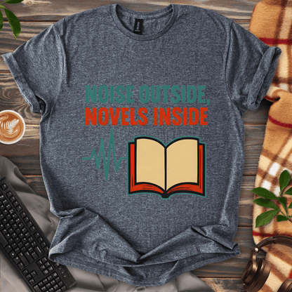 Noise outside, Novels Inside T-Shirt