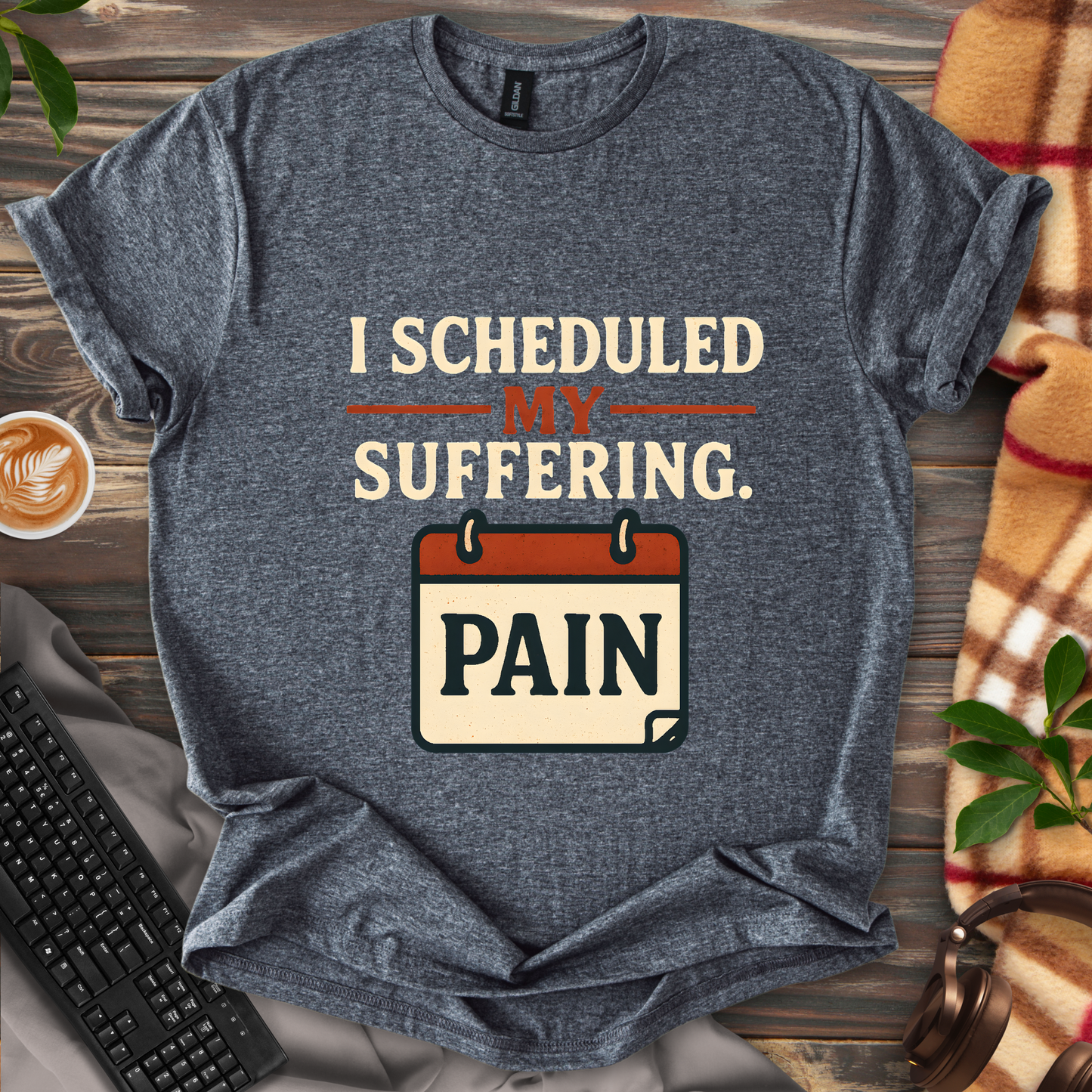 Scheduled Suffering T-Shirt