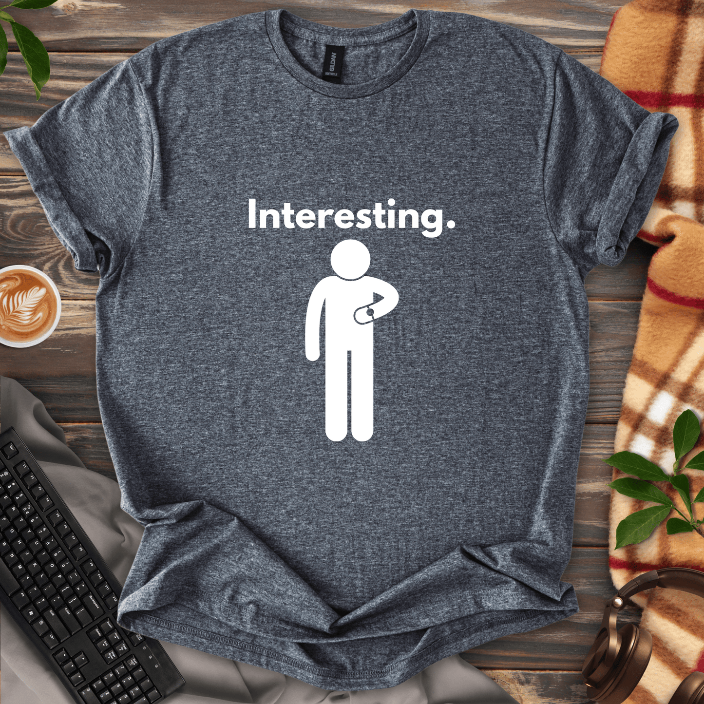 Interesting. T-Shirt
