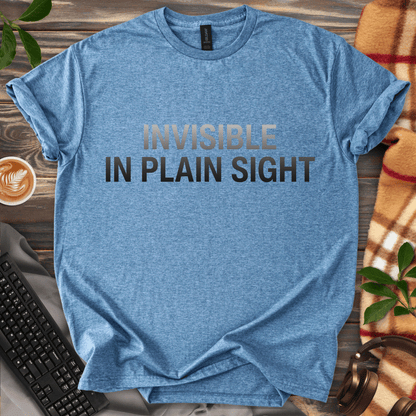 Invisible in Plain Sight T-Shirt