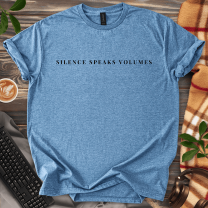 Silence Speaks Volumes T-Shirt