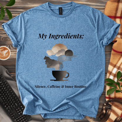 Silence, Caffeine, & Inner Routine T-Shirt