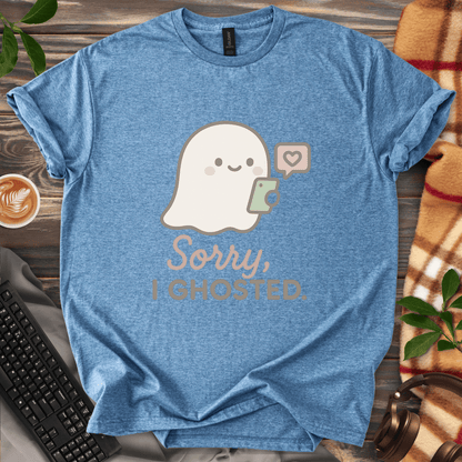 Sorry, I Ghosted T-Shirt