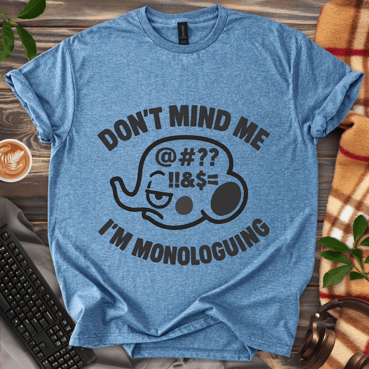 Don't mind me, I'm Monologuing T-Shirt