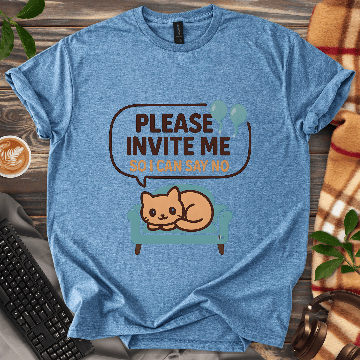 Invite me so I can say no T-Shirt