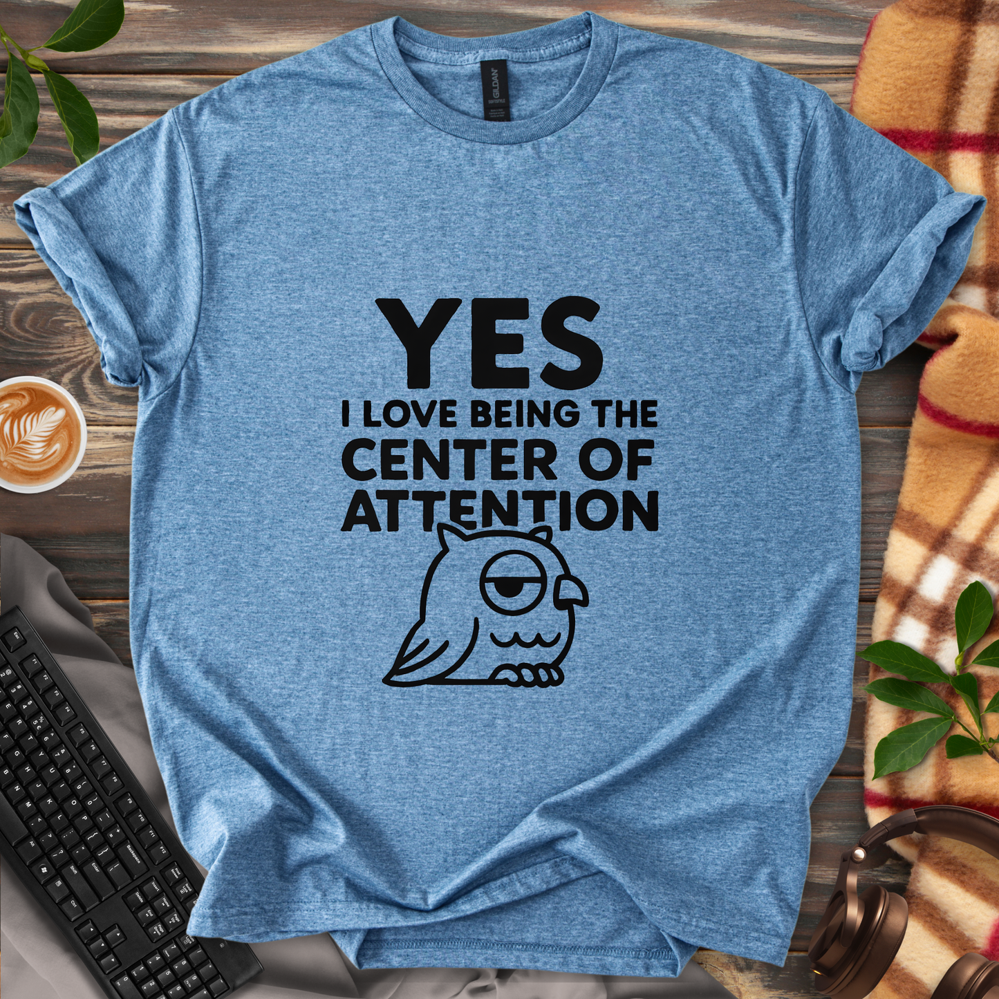 Yes, I Love Being the Center of Attention T-Shirt