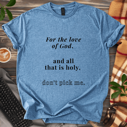 Don’t Pick Me T-Shirt
