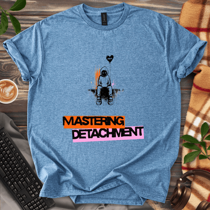Mastering Detachment T-Shirt