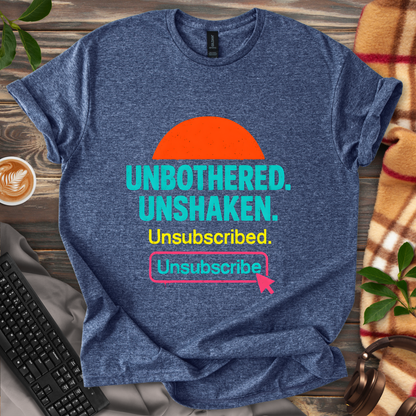 Unbothered Unshaken T-Shirt