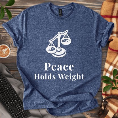 Peace Holds Weight T-Shirt