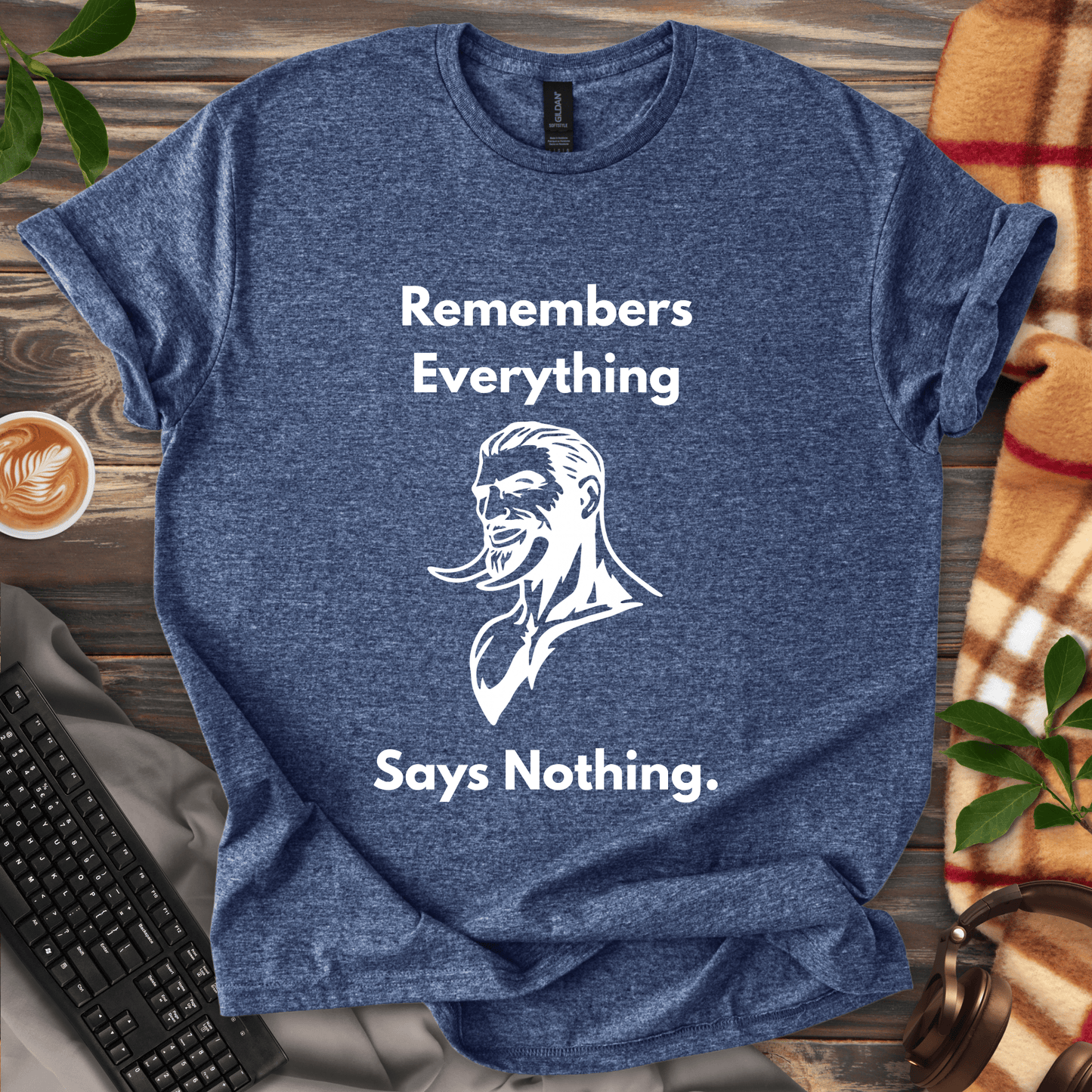 Remembers Everything. Says Nothing. T-Shirt