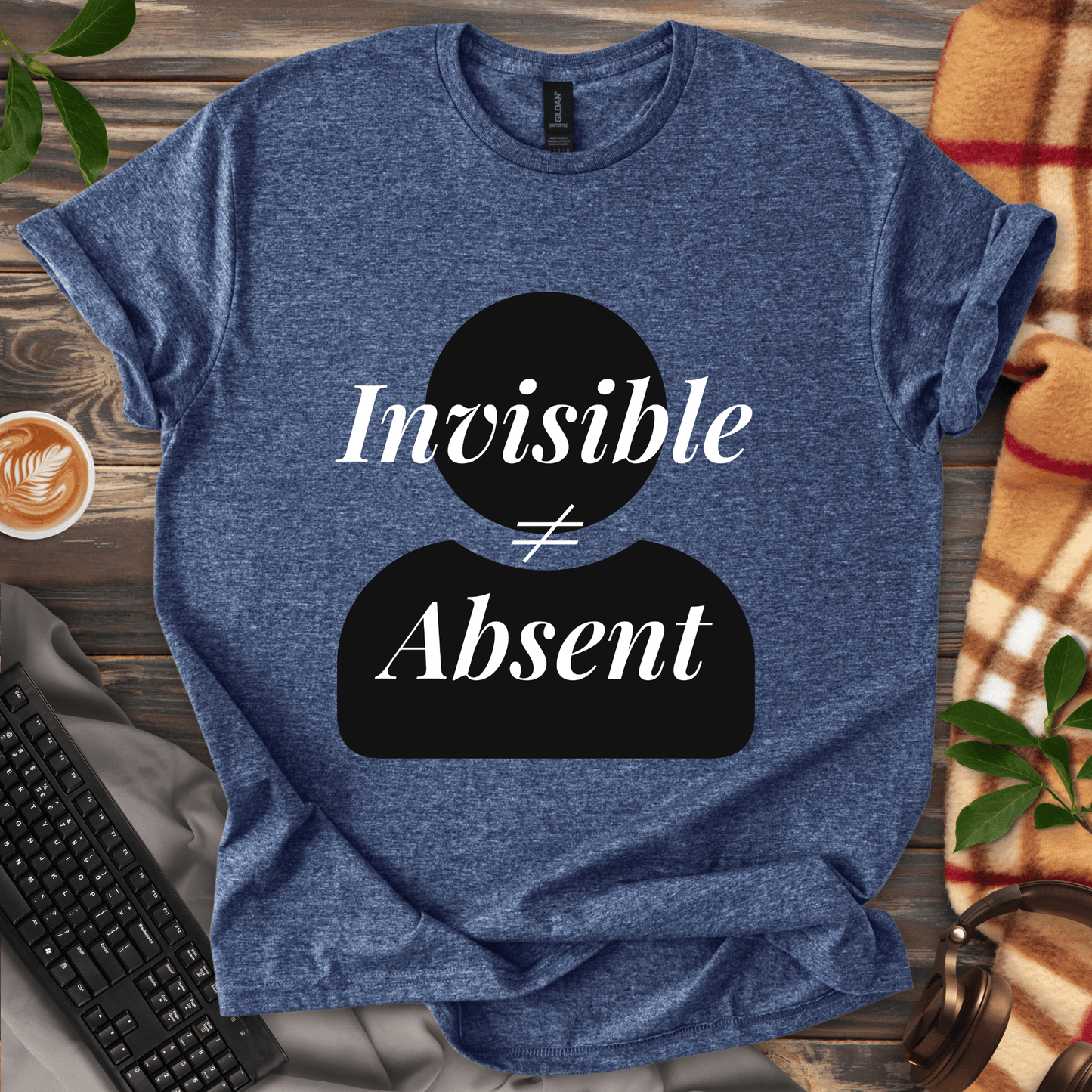 Invisible ≠ Absent T-Shirt