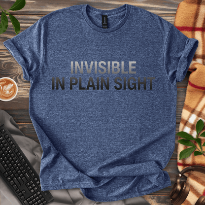 Invisible in Plain Sight T-Shirt