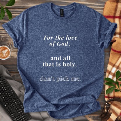 Don’t Pick Me T-Shirt