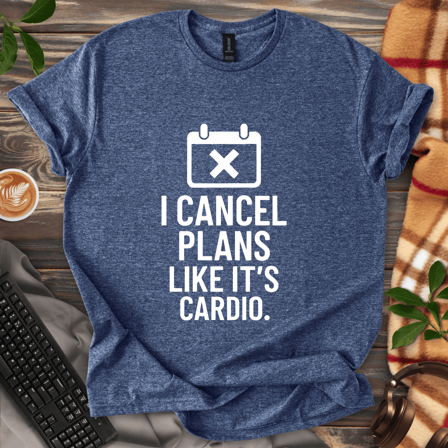 I Cancel Plans T-Shirt