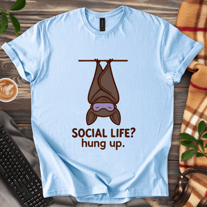 Social Life? Hung Up.  T-Shirt