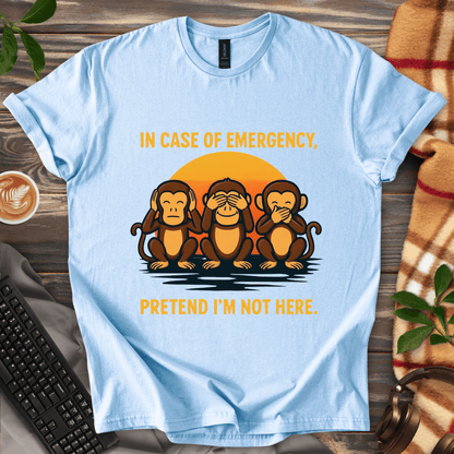 Pretend I'm not here T-Shirt