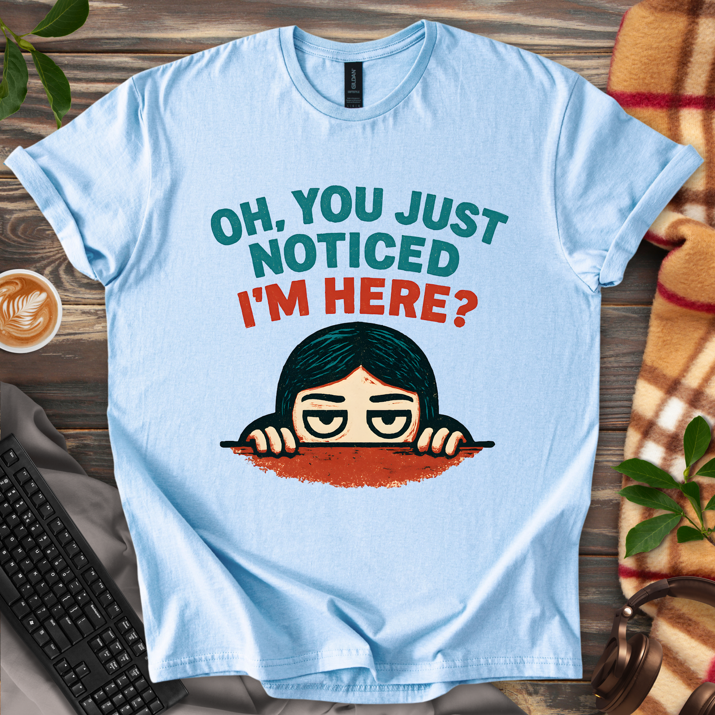 You Just Noticed? T-Shirt